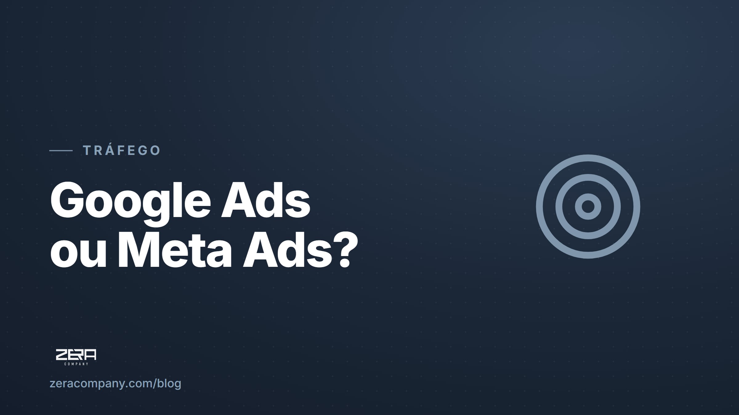 Google Ads ou Meta Ads: por onde a sua empresa deve começar